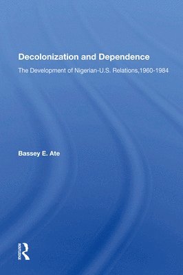 bokomslag Decolonization And Dependence