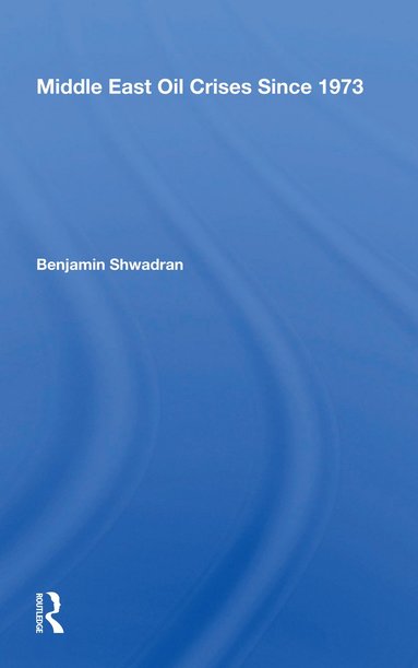 bokomslag Middle East Oil Crises Since 1973