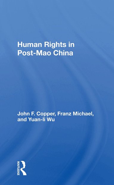 John F Copper - Human Rights In Post-mao China, Häftad