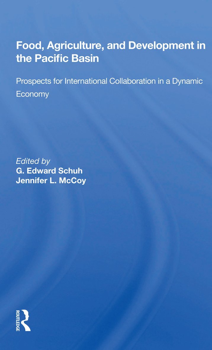 G. Edward Schuh - Food, Agriculture, And Development In The Pacific Basin, Häftad
