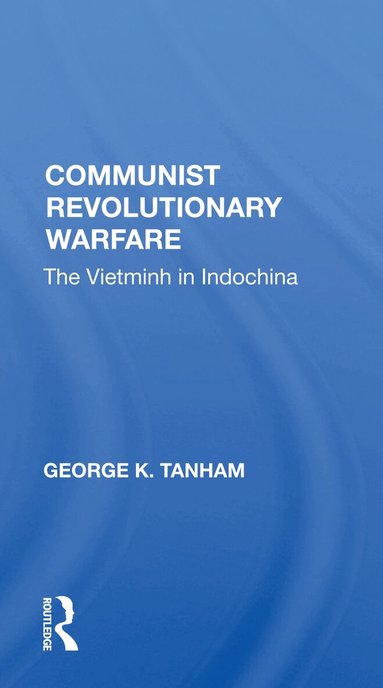 George K. Tanham - Communist Revolutionary Warfare, Häftad