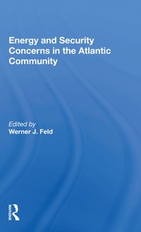 bokomslag Energy And Security Concerns In The Atlantic Community