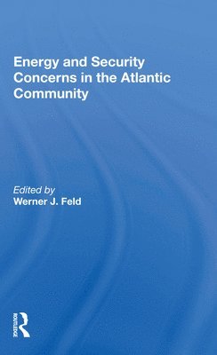 Energy and Security Concerns in the Atlantic Community 1