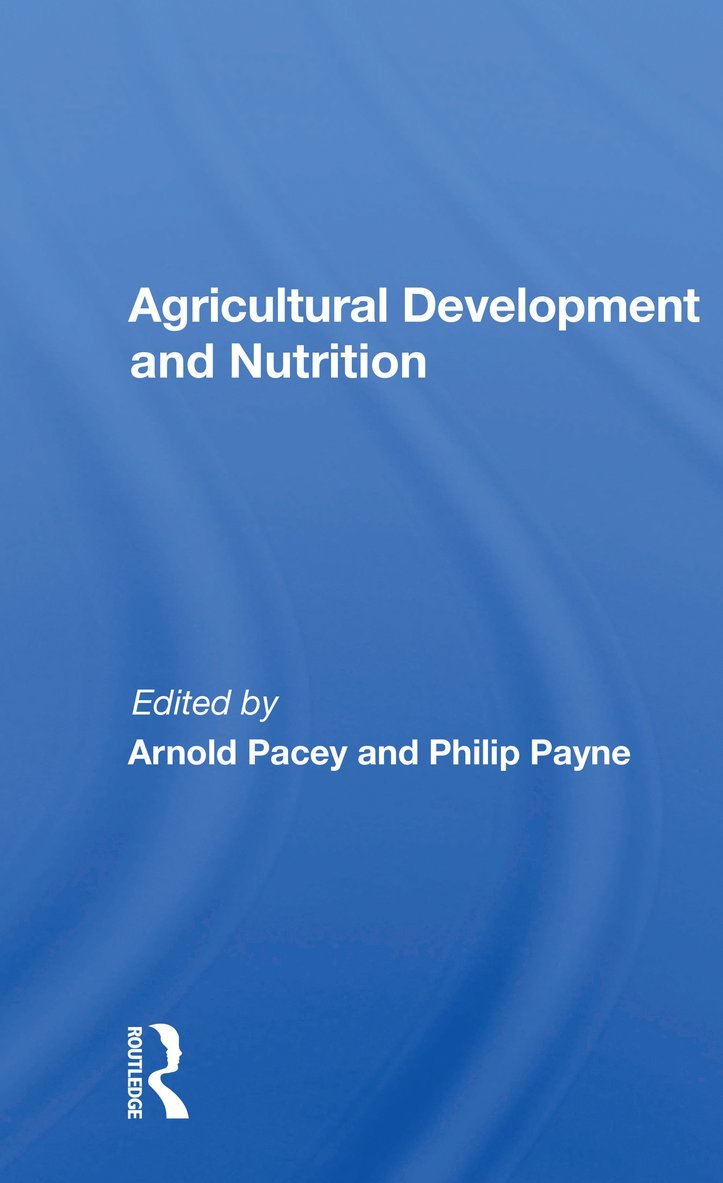 Arnold Pacey - Agricultural Development and Nutrition, Häftad