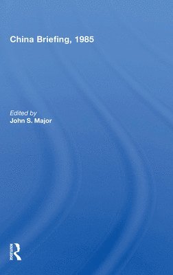 John S. Major - China Briefing, 1985, Häftad