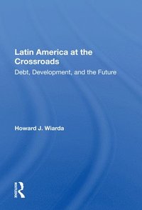 bokomslag Latin America At The Crossroads