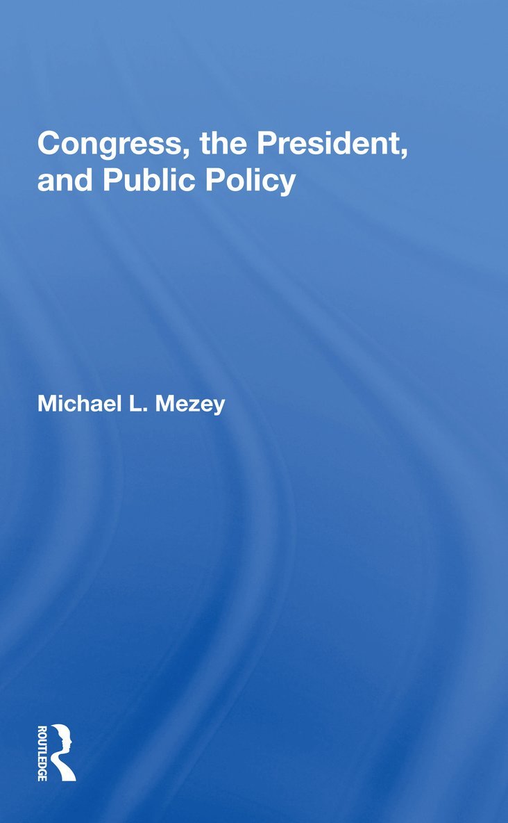 Congress, The President, And Public Policy
