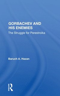 bokomslag Gorbachev And His Enemies