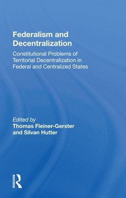 Thomas Fleiner-Gerster - Federalism And Decentralization, Häftad