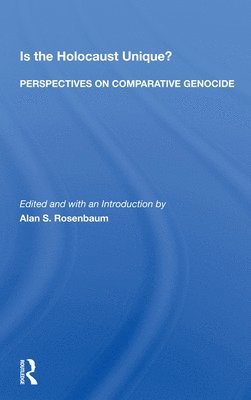 Alan S. Rosenbaum - Is The Holocaust Unique? Perspectives On Comparative Genocide, Häftad