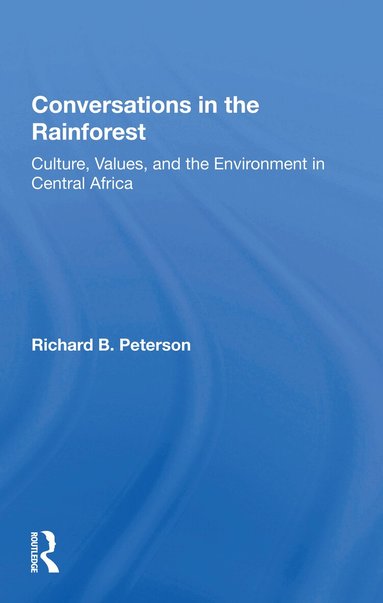 Richard Peterson - Conversations In The Rainforest, Häftad