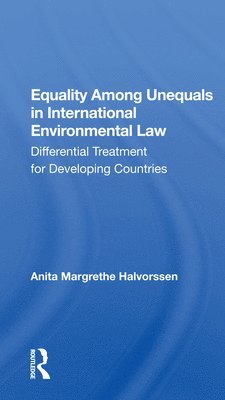 Equality Among Unequals in International Environmental Law 1