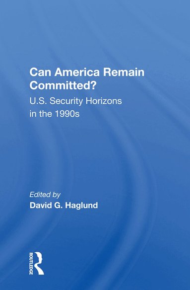 David G. Haglund - Can America Remain Committed?, Häftad