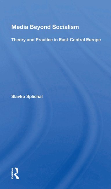 Slavko Splichal - Media Beyond Socialism, Häftad