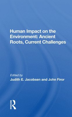 Human Impact on the Environment: Ancient Roots, Current Challenges 1