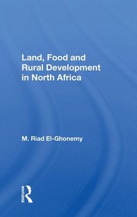 bokomslag Land, Food and Rural Development in North Africa