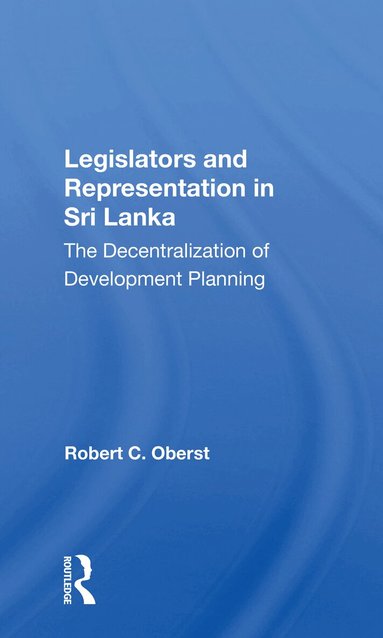 Robert C. Oberst - Legislators and Representation in Sri Lanka, Häftad