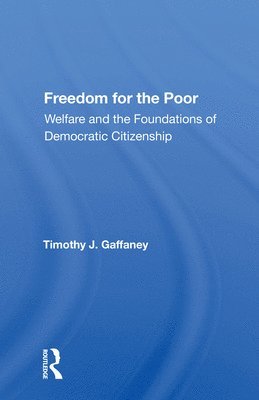 Timothy J. Gaffaney - Freedom For The Poor, Häftad