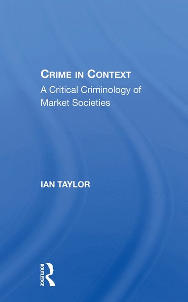 Ian Taylor - Crime in Context, Häftad