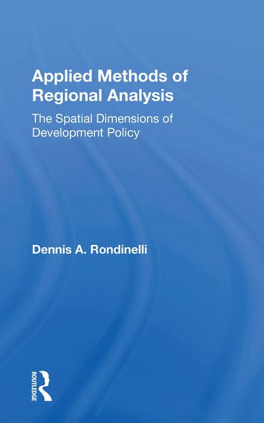 Dennis A Rondinelli - Applied Methods Of Regional Analysis, Häftad