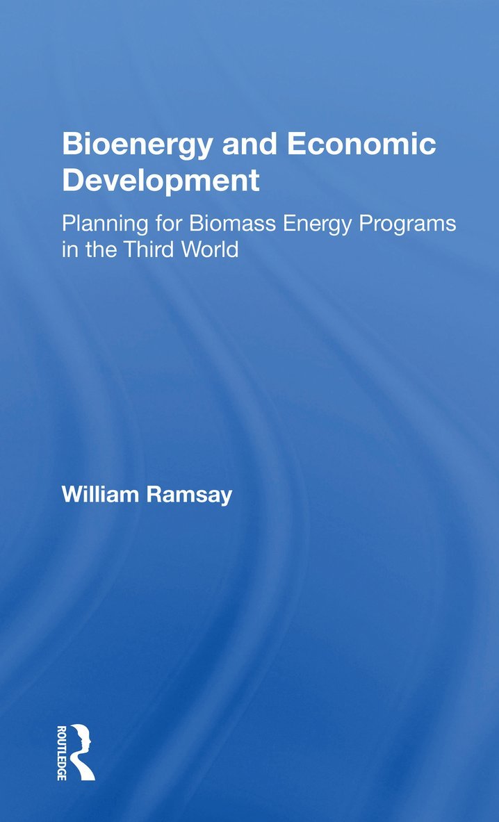William C Ramsay, William C. Ramsay - Bioenergy And Economic Development, Häftad