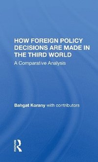 bokomslag How Foreign Policy Decisions Are Made In The Third World