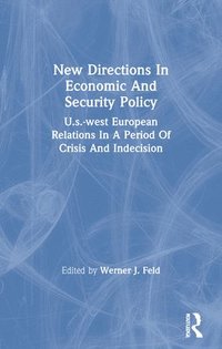 bokomslag New Directions In Economic And Security Policy