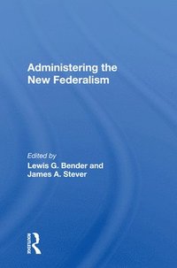 bokomslag Administering The New Federalism