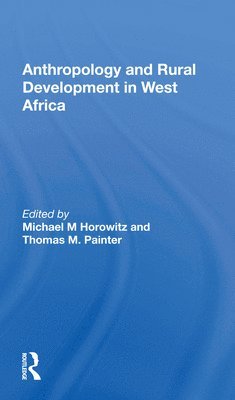 bokomslag Anthropology And Rural Development In West Africa