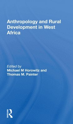 Anthropology And Rural Development In West Africa 1