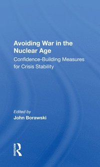 bokomslag Avoiding War In The Nuclear Age