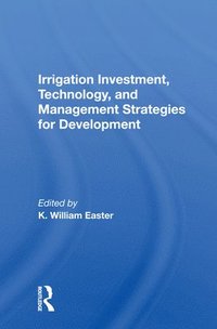 bokomslag Irrigation Investment, Technology, and Management Strategies for Development