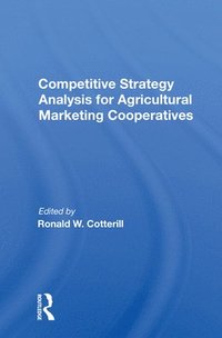 bokomslag Competitive Strategy Analysis For Agricultural Marketing Cooperatives