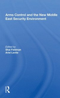 bokomslag Arms Control and the New Middle East Security Environment