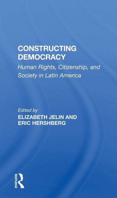 Elizabeth Jelin - Constructing Democracy, Häftad