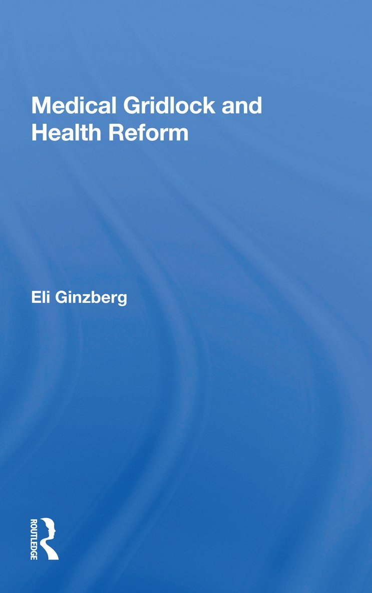 Medical Gridlock and Health Reform 1