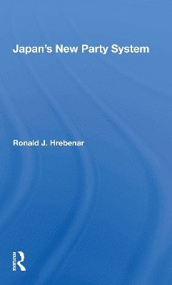 Ronald J Hrebenar, Ronald J. Hrebenar - Japan's New Party System, Häftad