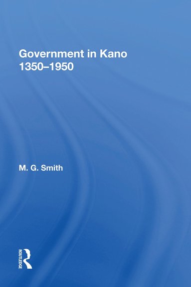 bokomslag Government In Kano, 1350-1950