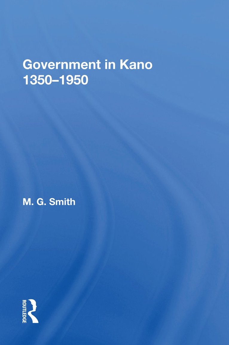 Government In Kano, 1350-1950 1