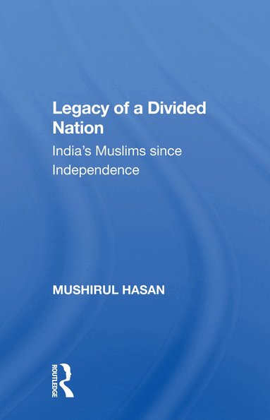 Mushirul Hasan - Legacy Of A Divided Nation, Häftad