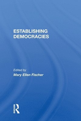 Mary Ellen Fischer - Establishing Democracies, Häftad
