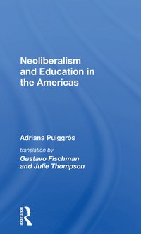 bokomslag Neoliberalism and Education in the Americas