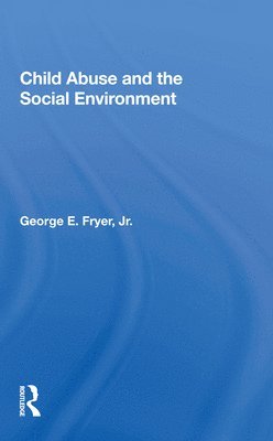 Child Abuse and the Social Environment 1