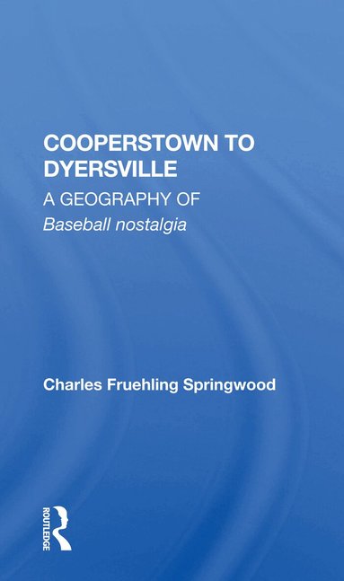 Charles Fruehling Springwood - Cooperstown to Dyersville, Häftad