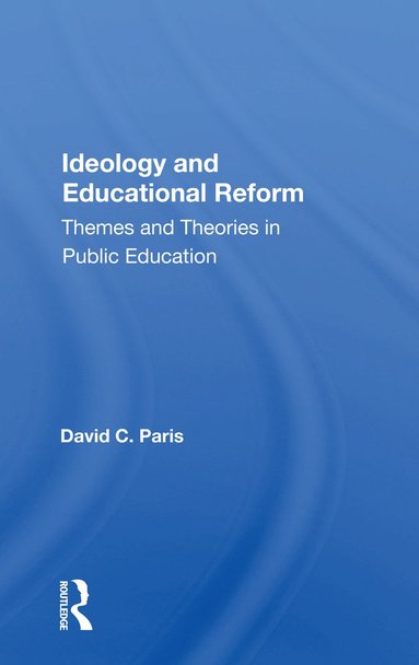 bokomslag Ideology And Educational Reform