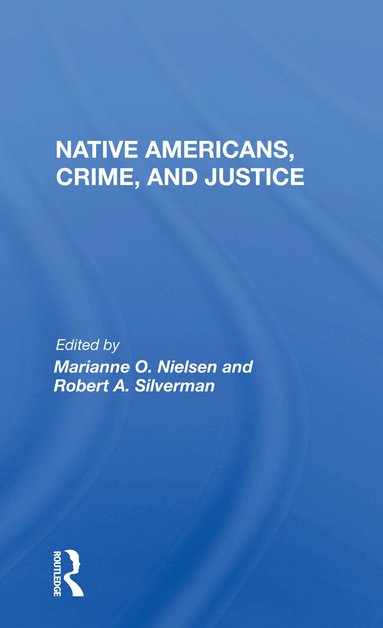 Marianne O. Nielsen - Native Americans, Crime, And Justice, Häftad