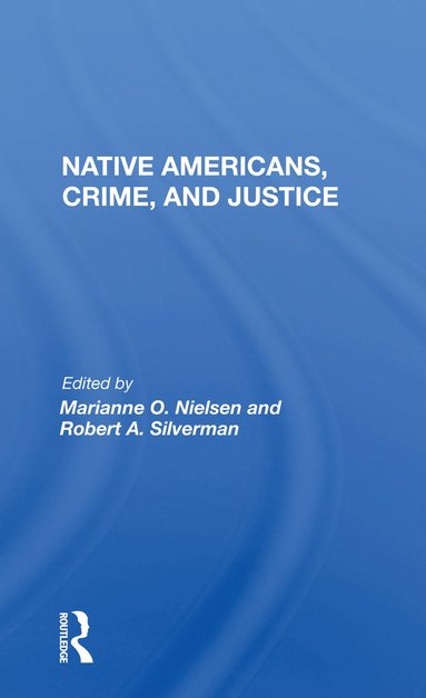 bokomslag Native Americans, Crime, and Justice