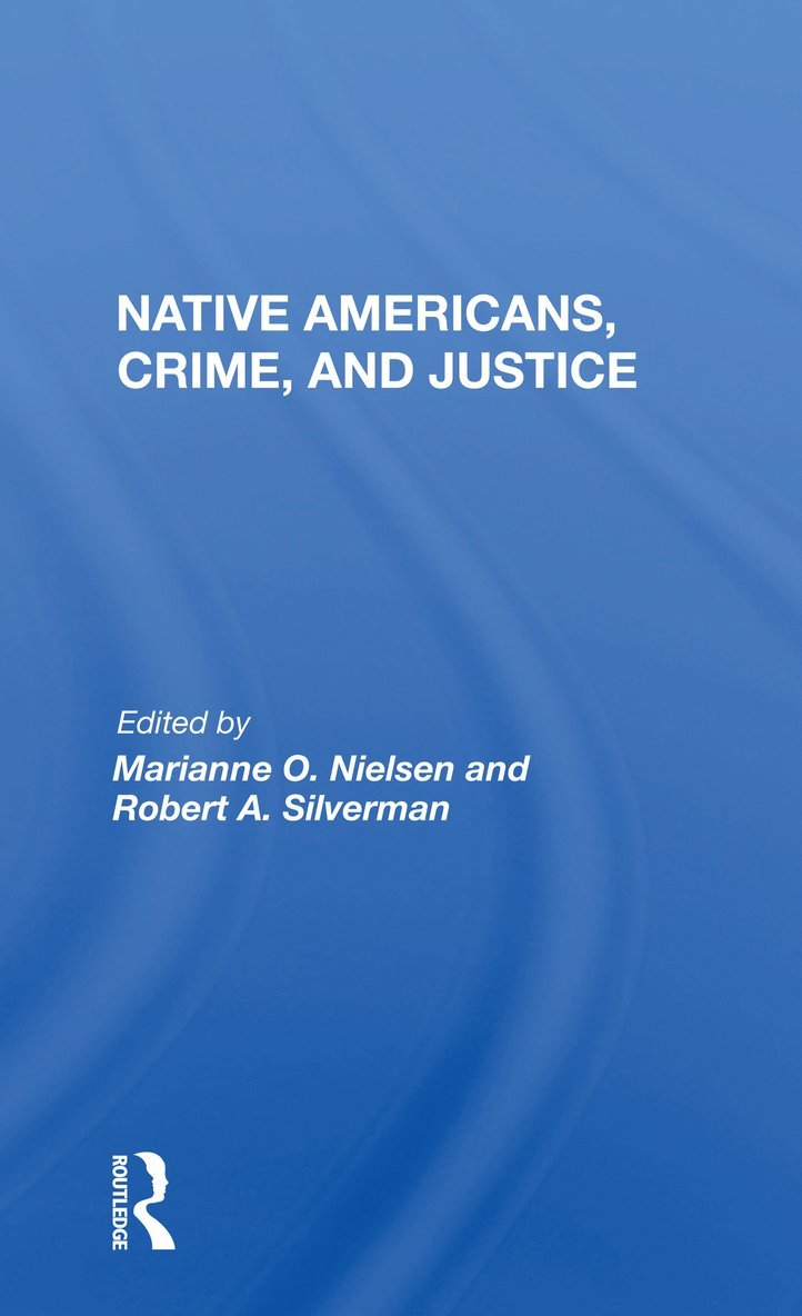 Marianne O. Nielsen - Native Americans, Crime, And Justice, Häftad
