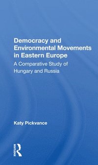bokomslag Democracy And Environmental Movements In Eastern Europe