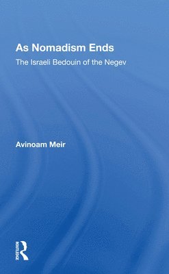 Avinoam Meir - As Nomadism Ends, Häftad